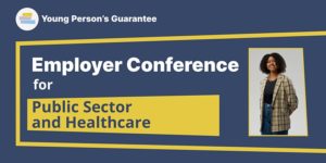 Young Person’s Guarantee Employer Conference-Public Sector and Healthcare @ Online