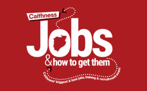 Caithness Jobs & How to Get Them! @ UHI North Highland | Scotland | United Kingdom